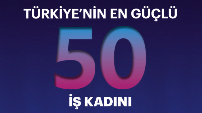 Türkiye’nin En Güçlü 50 İş Kadını 2022
